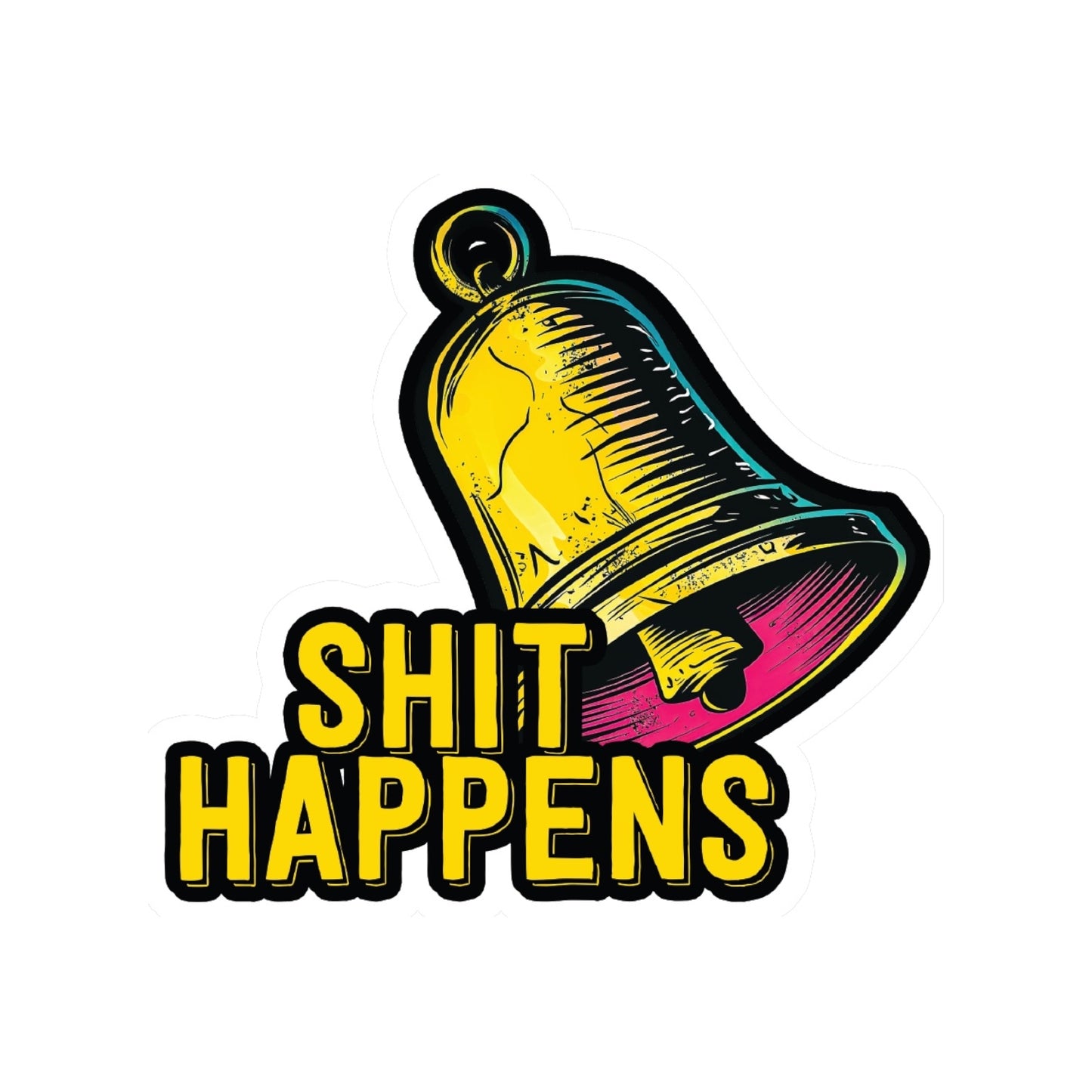 Sh*t Happens Sticker