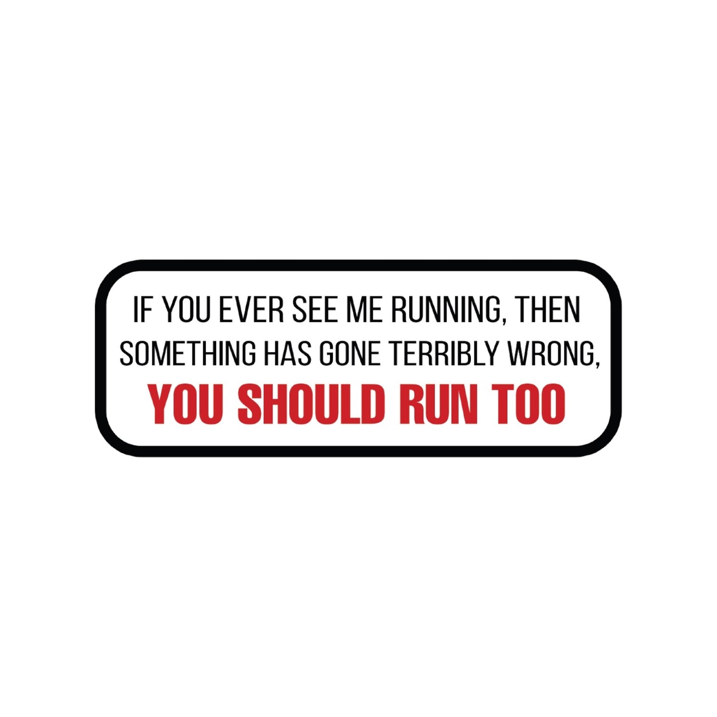 You Should Run Too Sticker