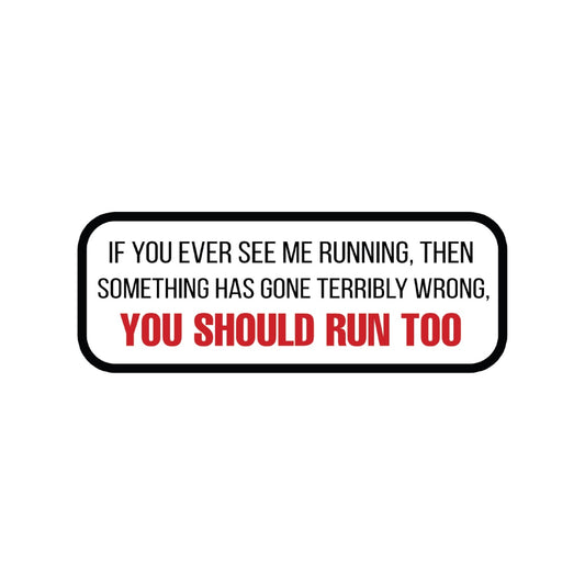 You Should Run Too Sticker