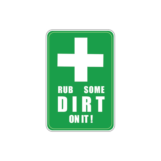 Rub Some Dirt On It Sticker